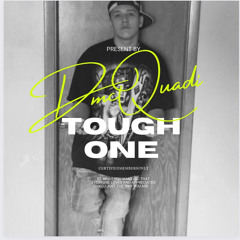 “Tough One” - Quadi