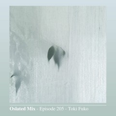 Oslated Mix Episode 205 - Toki Fuko