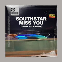 SOUTHSTAR - MISS YOU (JIMMY HITS REMIX)[FREE DOWNLOAD]