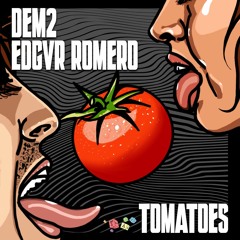 Dem2 & Edgvr Romero - Tomatoes [Take A Chance Records] OUT NOW
