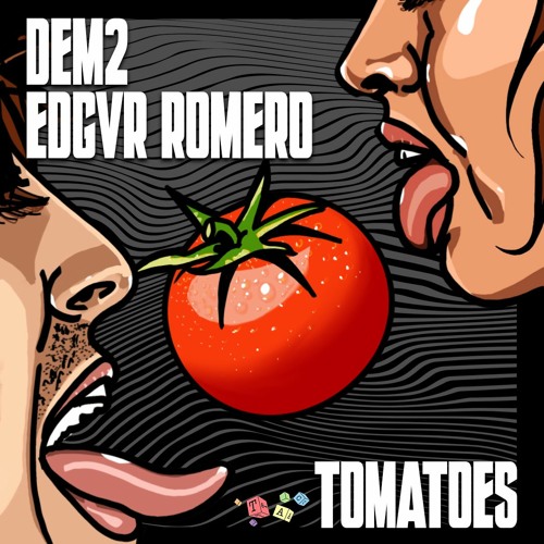 Dem2 & Edgvr Romero - Tomatoes [Take A Chance Records] OUT NOW