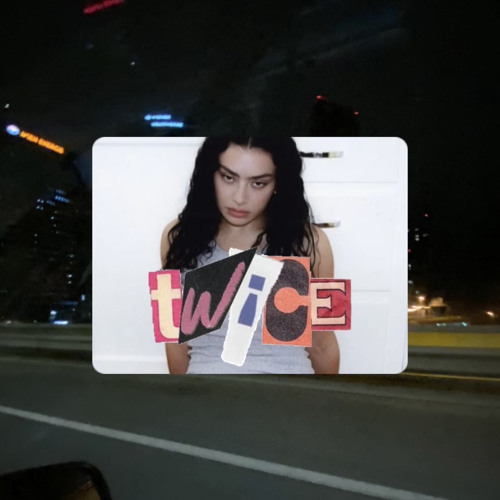 Twice - Charli XCX (Say Some Flip)