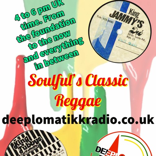 Stream Soulful's Classic Reggae Show 21-05-23 by Deeplomatikk Radio |  Listen online for free on SoundCloud