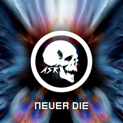 ASR - Never Die