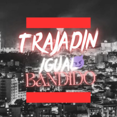 MTG - TRAJADIN IGUAL BAND1DO