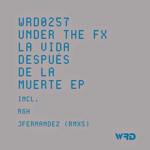 WRD0257 - Under The FX - Tunel (Original Mix).