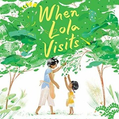ACCESS PDF EBOOK EPUB KINDLE When Lola Visits by  Michelle Sterling &  Aaron Asis 📒