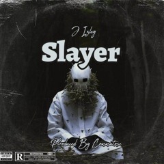 Slayer J.Izley Produced By CommaTose