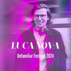 Luca Nova @ Unfamiliar Festival 2024 🧨