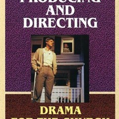 DOWNLOAD KINDLE 📑 Producing and Directing Drama for the Church (Mp 681) by  Robert M