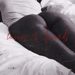 Lil Bri - Lovers & Friends