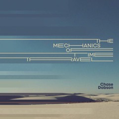 The Mechanics Of Time Travel
