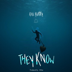 AXE BERRY - They Know