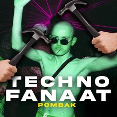 POMBAK - Techno Fanaat