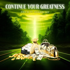 Continue Your Greatness (feat. Shawn Jay)
