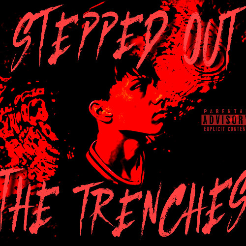 STEPPED OUT THE TRENCHES