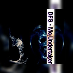 DFG - Mc Undertaker