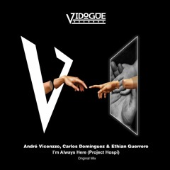 🔴🔴🔴 TRACK | I’m Always Here | André Vicenzzo, Carlos Domínguez, Ethian Guerrero | Vidogue Records