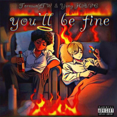 You’ll Be Fine w/ TornwolfTW