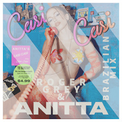 Anitta - Casi Casi (Roger Grey Brazilian Mix)