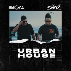 MIX URBAN HOUSE 2022 - DJ SNAZ X DJ ENIGMA