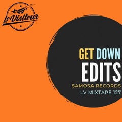 LV Mixtape 127 - Get Down Edits [Daz Live @ Suncebeat 2019 Lunchtime Beach Stage Set]