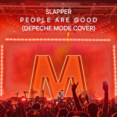 SLAPPER - People Are Good (DEPECHE MODE Cover)