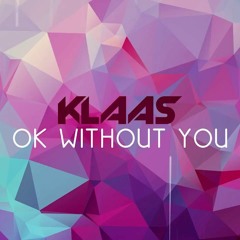 Klaas - Ok Without You - StevieTee Bounce Booty Mix Sample Unmastered