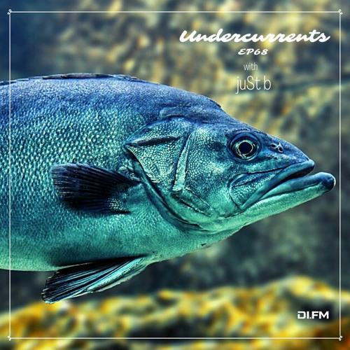 juSt b ▪️ Undercurrents EP68 ▪️ Oct 20 '23