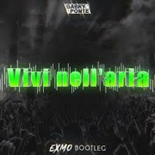 Gabry Ponte ft Miani - Vivi nell'aria EXMO Bootleg