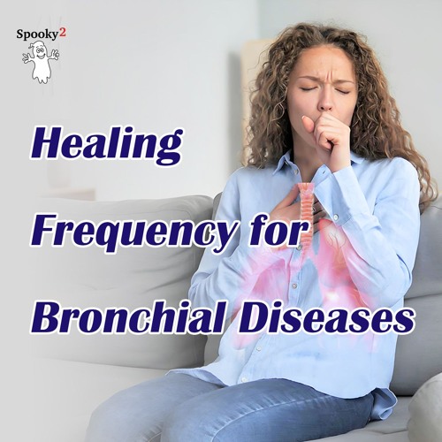 Healing Frequency for Bronchial Diseases - Spooky2 Rife Frequencies