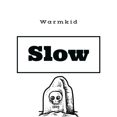 Slow