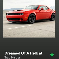 Trap Harder - Dreamed Of A HellcaT