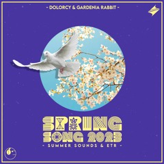 Dolorcy & Gardenia Rabbit - Spring Song 2023 [ETR x Summer Sounds Release]