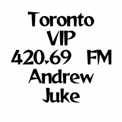 ANDREW JUKE LIVE TORONTO VIP 420.69 FM (JUNE 08TH 2021)