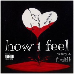 HOW I FEEL (feat. Validb)