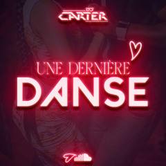 DJ CARTER - UNE DERNIERE DANSE
