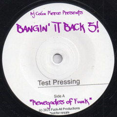 Bangin It Back 5 - Renegades of Funk (Bangin funky Techno Studio Mix)