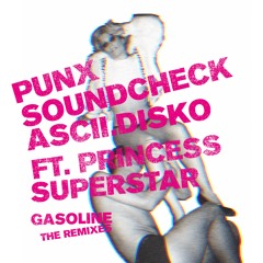 Gasoline ft. Princess Superstar the Remixes
