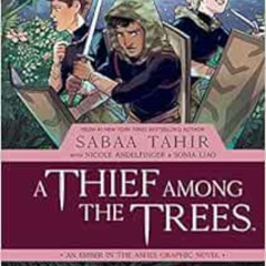[Access] KINDLE 📤 A Thief Among the Trees: An Ember in the Ashes Graphic Novel by Sa