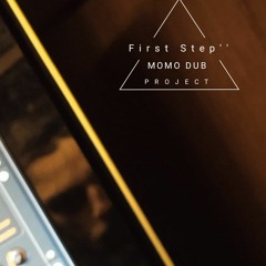 Momo Dub Project - First Step''