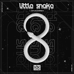 LITTLE SNAKE I .OYU3.33REA (XIX REMIX)