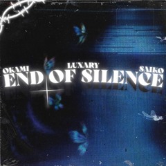 End of silence - Okami & Luxary & Saiko