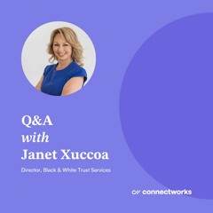 Q&A with Janet Xuccoa - Connectworks