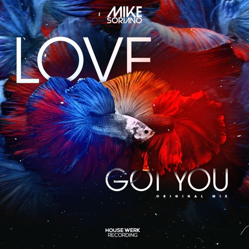 Mike Soriano - Love Got You (Original Mix)
