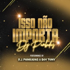 isso nao importa - Dj Pankadas