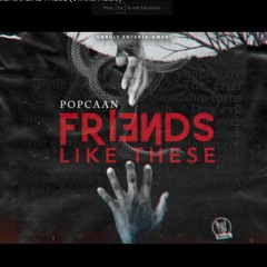 POPCAAN - FRIENDS LIKE THESE _ June 2020