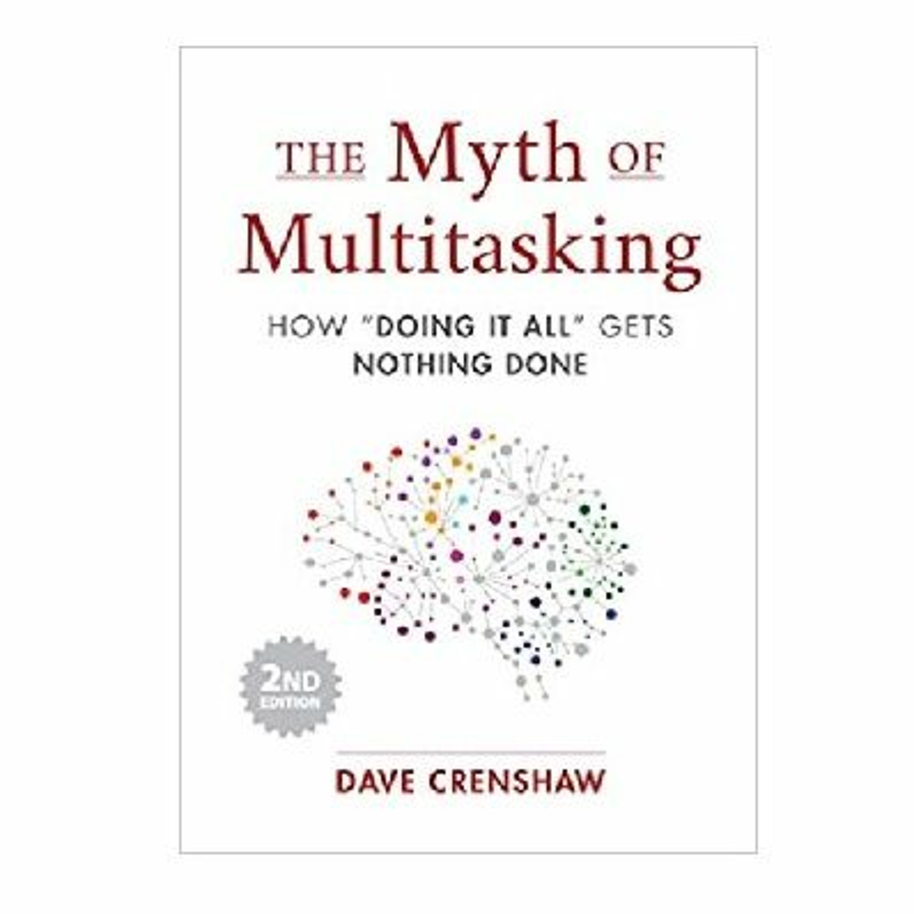 Podcast 835: The Myth of Multitasking - How Doing It All Gets Nothing Done with Dave Crenshaw episode artwork