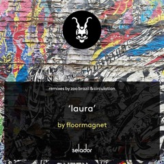 Premiere: Floormagnet - Laura (Zoo Brazil Remix) [Selador]