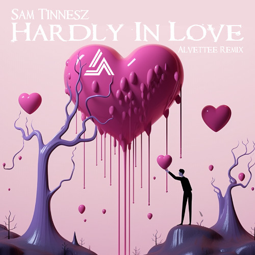Sam Tinnesz - Hardly In Love (Alvettee Remix)